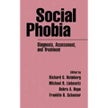 Social Phobia: Diagnosis, Assessment, and Treatment