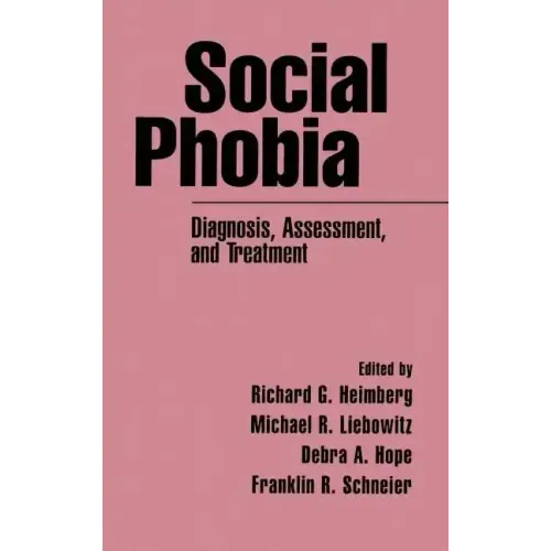 Social Phobia: Diagnosis, Assessment, and Treatment