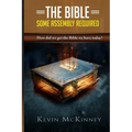 The Bible - Some Assembly Required: How did we get the Bible we have today?