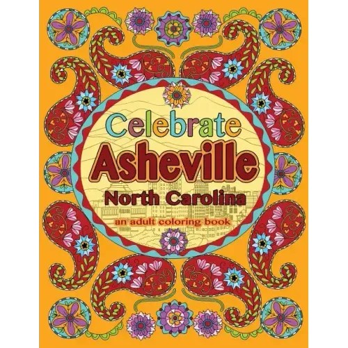 Celebrate Asheville, North Carolina: An Adult Coloring Book