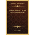 Picture-Writing of the American Indians V1