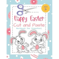Happy Easter Cut and Paste Workbook for Preschool: Coloring and Cutting Kids Activity Book Easter Basket Stuffer for Kids