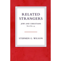 Related Strangers: Jews and Christians 70-170 C.E.