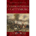 Confrontation at Gettysburg: A Nation Saved, a Cause Lost