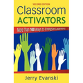 Classroom Activators: More Than 100 Ways to Energize Learners