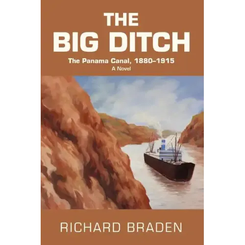 The Big Ditch: The Panama Canal, 1880-1915
