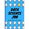 Data Science Job: How to become a Data Scientist