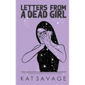Letters From A Dead Girl: Poems