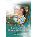 Through Dark Clouds Shines Holy Light!