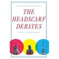 The Headscarf Debates: Conflicts of National Belonging