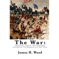 The War: "Stonewall" Jackson, His Campaigns, and Battles The Regiment as I Saw Them