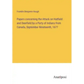 Papers concerning the Attack on Hatfield and Deerfield by a Party of Indians from Canada, September Nineteenth, 1677