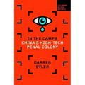 In the Camps: China's High-Tech Penal Colony