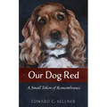 Our Dog Red: A Small Token of Remembrance