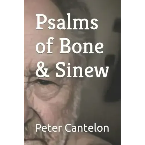 Psalms of Bone & Sinew