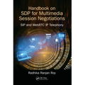 Handbook of SDP for Multimedia Session Negotiations: SIP and WebRTC IP Telephony