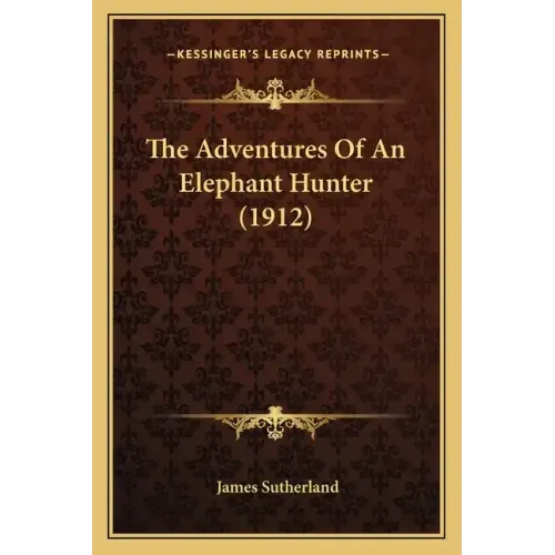The Adventures of an Elephant Hunter (1912)