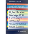 Higher Education Landscape 2030: A Trend Analysis Based on the Ahead International Horizon Scanning