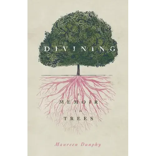 Divining, a Memoir in Trees