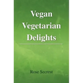 Vegan Vegetarian Delights