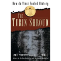 The Turin Shroud: How Da Vinci Fooled History