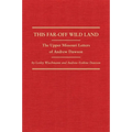This Far-Off Wild Land: The Upper Missouri Letters of Andrew Dawson Volume 38