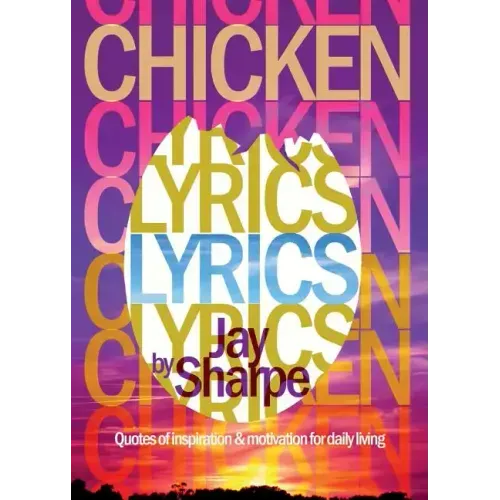Chicken Lyrics: Quotes of Inspiration and Motivation for Daily Living