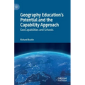 Geography Education's Potential and the Capability Approach: Geocapabilities and Schools