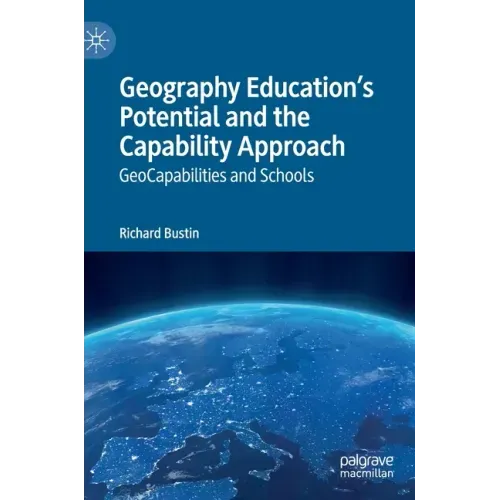 Geography Education's Potential and the Capability Approach: Geocapabilities and Schools