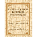 Slave Ancestral Research: It's Something Else