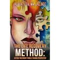 The Life Recovery Method: Treating Autism From a Trauma Perspective