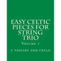 Easy Celtic Pieces For String Trio vol.1: for 2 violins and cello