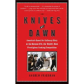 Knives at Dawn: America's Quest for Culinary Glory at the Bocuse d'Or, the World's Most Prestigious Cooking Competition