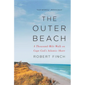 The Outer Beach: A Thousand-Mile Walk on Cape Cod's Atlantic Shore