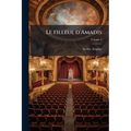 Le filleul d'Amadis: Ou les amours d'une fée; Volume 2