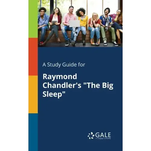 A Study Guide for Raymond Chandler's "The Big Sleep"