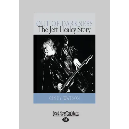 Out of Darkness: The Jeff Healey Story (Large Print 16pt)