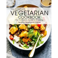 The Complete Vegetarian Cookbook: The Complete Guide to Cooking Healthy Vegetarian Dishes