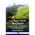 Letters from Malabar: And 'On the Way' - A Historical Glimpse of India at the Start of the 20th Century