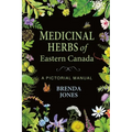 Medicinal Herbs of Eastern Canada: A Pictorial Manual