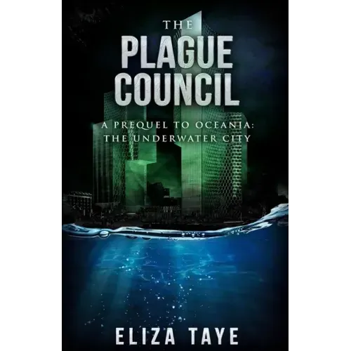 The Plague Council: A Prequel Short Story to Oceania: The Underwater City
