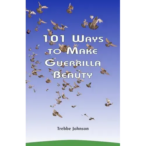 101 Ways to Make Guerrilla Beauty