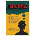 Refactored: My Attempt at Breaking into Tech During the Rise of the Coding Boot Camp
