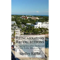 Reincarnation Recollections: Geographically Induced Past Life Memories