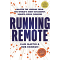 Running Remote: Master the Lessons from the World's Most Successful Remote-Work Pioneers