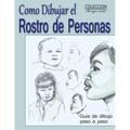 Como Dibujar el Rostro de las Personas: Tecnicas de dibujo paso a paso
