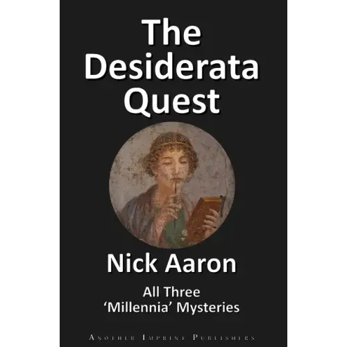 The Desiderata Quest: All Three 'Millennia' Mysteries