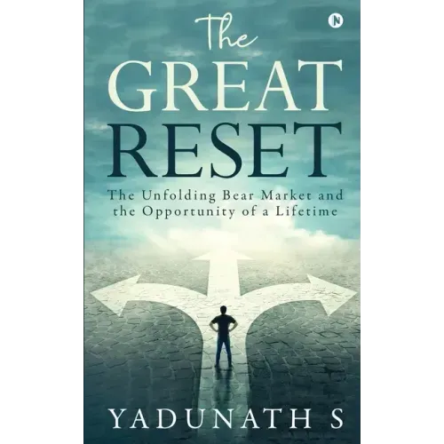 The Great Reset: The Unfolding Bear Market and the Opportunity of a Lifetime