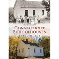 Connecticut Schoolhouses Through Time