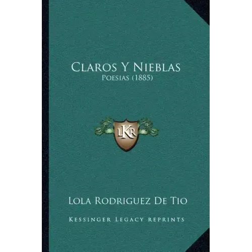Claros Y Nieblas: Poesias (1885)